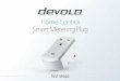 Home Control Smart Metering Plug - devicebase.net€¦ · Home Control Smart Metering Plug only near this outlet. When you plug in the Home Control Central Unit from devolo, follow