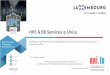 HPC & BD Services @ Uni · 2018-08-21 · HPC & BD Services @ Uni.lu Building up High Performance Computing & Big Data Competence Center to support national priorities 1 Dr. Sébastien