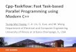 Cpp-Taskflow: Fast Task -based Parallel Programming using … · 2020-04-26 · Cpp-Taskflow: Fast Task -based Parallel Programming using Modern C++ Tsung-Wei Huang, C.-X. Lin, G