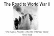 The Road to World War II - birdvilleschools.net€¦ · JAPAN In the 20s, Japan signed treaties respecting China’s borders, and also signed the Kellogg-Briand Pact (renouncing war)