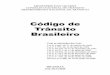 Código de Trânsito · PDF file 2 Brasil, Código de Trânsito Brasileiro. Código de Trânsito Brasileiro: instituído pela Lei nº 9.503, de 23-9-97 - 3ª edição - Brasília: