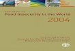 The State of Food Insecurity in the World The State of ... · The State of Food Insecurity in the World 2004 concludes with an urgent appeal to scale up action, resources and commitment