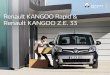 Renault KANGOO Rapid & Renault KANGOO Z.E. 33 · PDF file Im Renault Kangoo Z.E. erleben Sie ein ganz neues Gefühl des Fahrens: überraschend anders und angenehm einfach. Sie genießen