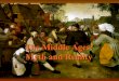 The Middle AgesThe Middle Ages: The Myth We think of knights in shining armor, lavish banquets, wandering minstrels, kings, queens, bishops, monks, pilgrims, and glorious pageantry