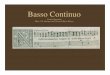 2. Basso Continuo - San Jose State UniversityBasso Continuo! Agazzari’s Rules" " " " " " " Rule 1 & 2. Realization is in contrary motion to bassline Rule 3. If the bass moves melodically