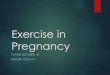 Exercise in Pregnancy · Learning Objectives u To describe the CDC and Prevention & American College of Sports Medicine recommendations for exercise in pregnancy u To understand the