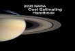 2008 NASA Cost Estimating Handbook - macOS Serverorigins.sese.asu.edu/ses405/reference documents...The 2008 NASA Cost Estimating Handbook (CEH) is a reorganized and updated handbook