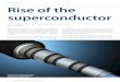 Rise of the superconductor - Durham Universitycommunity.dur.ac.uk/superconductivity.durham... · Superconductivity has begun to yield real beneﬁts in pioneer applica-tions. About