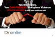 Yes Employers, You CAN PREVENT Workplace Violence · Yes Employers, You CAN PREVENT Workplace Violence 1. Contact with public" 2. Exchange of Money" 3. Delivery of passengers, goods,