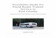 Feasibility Study for Fixed Route Transit Service in East ... · would have high operating costs that make the financial feasibility of this route difficult to sustain unless there