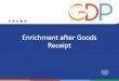 Enrichment after Goods Receipt - United Nations · PDF file enrichment activity when GR is performed. Checks all prepopulated data from Equipment record after GR is done Maintains