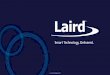 Laird Confidential - Insight Demand Creation...2.4 GHz Serial-to-RF FHSS Module RM1xx Series 868/915 MHz LoRa + BLE v4.0 NEW Laird Confidential ConnexLink Stand alone 900 MHz radios