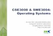 CSE3008 & SWE3004: Operating Systems - AndroBenchcsl.skku.edu/uploads/SWE3004S14/0-plan.pdf · O’Reilly & Associates, 2005. CSE3008 & SWE3004: Operating Systems | Spring 2014| Jin-Soo