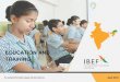 EDUCATION AND TRAINING - IBEFEducation and Training 3 EXECUTIVE SUMMARY With approximately 28.25 per cent of India’s population* in the age group of 0-14 years, educational sector