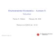 Environmental Economics { Lecture 5 Valuation · Environmental valuation theory 1 ... I Compensating variation is the change in income that would compensate for the price change 