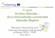 Projekt · Countries. Project EcoInn Danube in nutshell : Austria, Bosnia and Herzegovina, Bulgaria, Croatia, Czech Republic, Germany, Hungary, Montenegro, Romania, Serbia 