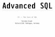 Advanced SQL...“The meaning of a complex expression is determined by the meanings of constituent expressions.” —Principle of Compositionality With the advent of the SQL-92 and