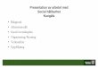 Presentation av arbetet med Social hållbarhet Kungälv · 2017-04-19 · xxx x x x. ... BVC Indikatorer: Skattningsskalor Scott- Miller Enkäter föräldrar/ personal Frekvens av