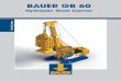 BAUER GB 60 · 2019-11-19 · Our recommended BAUER grab: Grab System The DHG V Length: 2,400 – 4,200 mm Width: 600 – 1,500 mm Hydraulic cylinder: 80, 120, 180 t Weight: 15 –