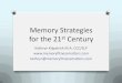 Memory Strategies for the 21 Century - Lakeside Ohio...Memory Strategies for the 21st Century Kathryn Kilpatrick M.A. CCC/SLP ... of time O Heavy multitasking more susceptible to 