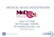 MEDICAL DEVICE REGISTRATION - MMDA step-by... · Global Medical Device Nomenclature (GMDN) is a system of internationally agreed generic descriptors used to identify all medical device