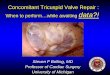 Concomitant Tricuspid Valve Repair : When to perform…while ... · Concomitant Tricuspid Valve Repair : When to perform…while awaiting data?! Steven F Bolling, MD Professor of
