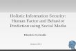 Holistic information Security: The human factor and the prediction of behavior Project... · PDF file 2015-12-12 · Holistic Information Security: Human Factor and Behavior Prediction