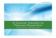 A Smarter Solution to Malware Prevention · WHITE PAPER A Sarter Soution to Maare Prevention 5 These new approaches are typified by how they record endpoint and network events, store