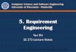 4. Requirement Engineering€¦ · Requirement Engineering Yan Shi SE 273 Lecture Notes ... Requirement Specification Requirement Validation. Feasibility studies A feasibility study