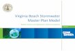 Virginia Beach Stormwater Master Plan Model - VBgov.com€¦ · 08-07-2018  · Virginia Beach Stormwater Master Plan Model Model Content and Application Technical Guidance. Meeting