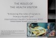 THE ROLES OF THE HEALTH VISITOR “Enhancing the roles of ... · • Home visiting • Home nursing ... Four principles of Health Visiting were published a) Search for health needs