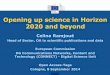 Opening up science in Horizon 2020 and beyond · Opening up science in Horizon 2020 and beyond Celina Ramjoué Head of Sector, OA to scientific publications and data ... • Future