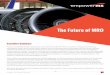 The Future of MRO - EmpowerMX · The Future of MRO Executive Summary Today, unscheduled aircraft maintenance costs airlines $10,000 for every hour spent on the ground performing maintenance,