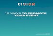 10 WAYS TO PROMOTE YOUR EVENT - Amazon S3€¦ · 10 WAYS TO PROMOTE YOUR EVENT 10 WAYS TO PROMOTE YOUR EVENT and using anecdotes of successful past exhibitors to provide a road map