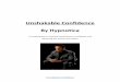 Unshakable Confidence By Hypnotica - Amazon S3-+Unshakable+Con… · Unshakable Confidence By Hypnotica A simple guide to instantly boosting your confidence and attracting the women