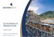 Q3 2018 RESULTS PRESENTATION - OceanaGold...Haile Operations Overview 8 Q3 2018 YTD 2018 TRIFR – 12.8 per million work hours GOLD PRODUCTION 28,598 104,291 oz GOLD SALES 27,329 102,863
