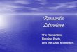 Romantic Literature - Mrs Pinkerton - Homemrspink.weebly.com/uploads/8/5/3/0/8530787/romanticism_ppt.pdf · Romantic Literature The Romantics, Fireside Poets, ... •the SUPERNATURAL