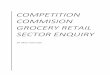 COMPETITION COMMISION GROCERY RETAIL SECTOR ENQUIRY · 10 May GROCERY RETAIL SECTOR MARKET INQUIRY 2 Competition Commission I just want to. Just to open the hearing back to say that