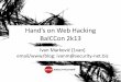 Hand’s on Web Hacking BalCCon 2k13 · Pentesting Web Applications o OSINT / Google Hacking o Passive analysis o Automated analysis o Social Engineering . My toolbox •Proxy (BurpSuite)