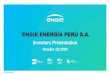 ENGIE ENERGÍA PERÚ S.A.a-… · FOR MORE INFORMATION ABOUT ENGIE ENERGIA PERU Ticker: ENGIEC1 +51 1 616 79 79 investorrelations.eep@engie.com Marcelo Soares, Chief Financial Officer