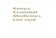 Kenya Essential Medicines List 2016 · to suspected or proven multi-drug resistant organisms500mg + 50 b) Imipenem + cilastin PFI 0mg vial 6.2.2.2 a) Ciprofloxacin oral liquid 250mg/5mL