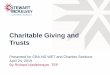 Charitable Giving and Trusts - Stewart McKelvey · Charitable Remainder Trusts (CRTs) •Inter vivos trust can qualify as alter ego/joint partner or spousal (consider electing fully