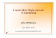 Leadership Style rooted in Coaching - PAREvana.pare.ee/files_www/Sir_John_Whitmore.pdf · Leadership Style rooted in Coaching 1  John Whitmore 29th April 2010