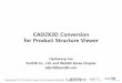 CAD2X3D Conversion for Product Structure Viewer · Guimok Cho, "Translation of 3D CAD Data to X3D Dataset Maintaining Product Structure for Web-based Visualization”, Master Thesis,