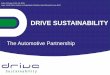The Automotive Partnership - Drive Sustainability · rectores) con el Grupo de Acción de la Industria Automotriz (AIAG) • La asociación de la automotriz alemana adopta los Principios