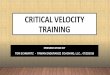 CRITICAL VELOCITY TRAINING - SportsEngine€¦ · OMMON QUESTIONS … 1. What if runners are showing excessive fatigue before a training session ends? • Weather or terrain conditions