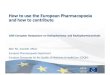 How to use the European Pharmacopoeia and how to contribute · How to use the European Pharmacopoeia and how to contribute 18th European Symposium on Radiopharmacy and Radiopharmaceuticals