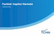 Turkish Capital Markets · 2019-12-25 · CAPITAL MARKET INSTITUTIONS IN TURKEY 6 Rating Co. Ind. Audit Co. Settlement & Custody Bank (Takasbank) Capital Markets Board Banks Brokerage