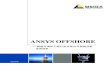ANSYS OFFSHORE - zhiding.cnftps.zdnet.com.cn/files/3/21921.pdf · ansys offshore 船舶与海洋工程行业水动力与结构分析专用体系 ansys offshore 3 ansys aqwa 多体水动力学软件