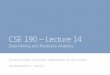 CSE 190 Lecture 14 - University of California, San Diegocseweb.ucsd.edu/classes/sp15/cse190-c/slides/week8/lecture14.pdf · CSE 190 –Lecture 14 Data Mining and Predictive Analytics